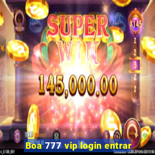 Boa 777 vip login entrar